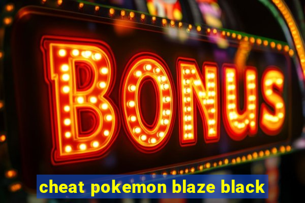 cheat pokemon blaze black